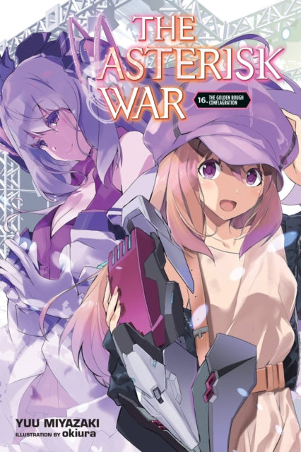Book cover of: Asterisk War, Vol. 16 (light novel). By: Yuu Miyazaki