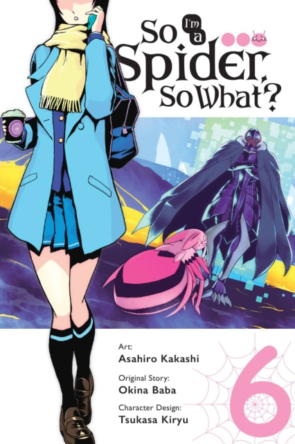 Book cover of: So I'm a Spider, So What?, Vol. 6 (manga). By: 馬場翁