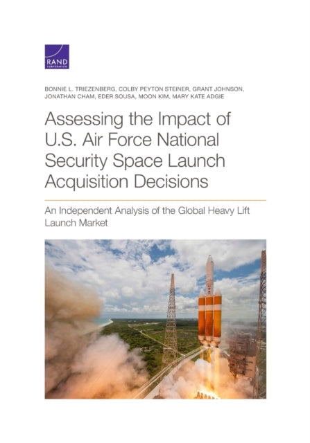 Book cover of: Assessing the Impact of U.S. Air Force National Security Space Launch Acquisition Decisions. By: Bonnie L. Triezenberg