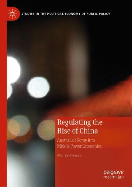 Book cover of: Regulating the Rise of China. By: Michael Peters
