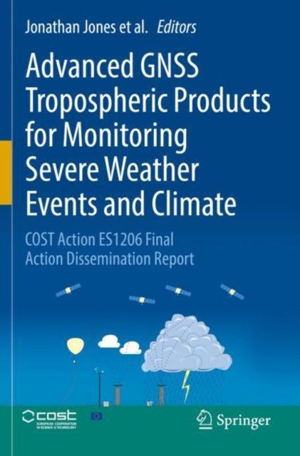 Book cover of: Advanced GNSS Tropospheric Products for Monitoring Severe Weather Events and Climate. By: Jonathan Jones