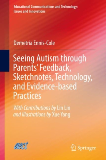 Book cover of: Seeing Autism through Parents’ Feedback, Sketchnotes, Technology, and Evidence-based Practices. By: Demetria Ennis-Cole