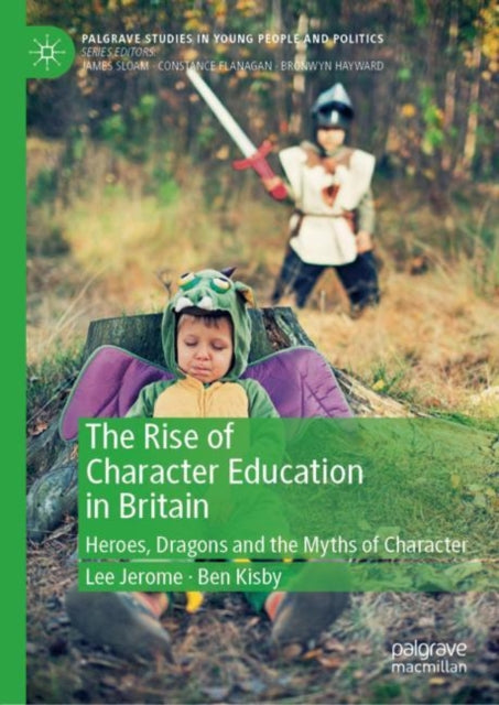 Book cover of: Rise of Character Education in Britain. By: Lee Jerome