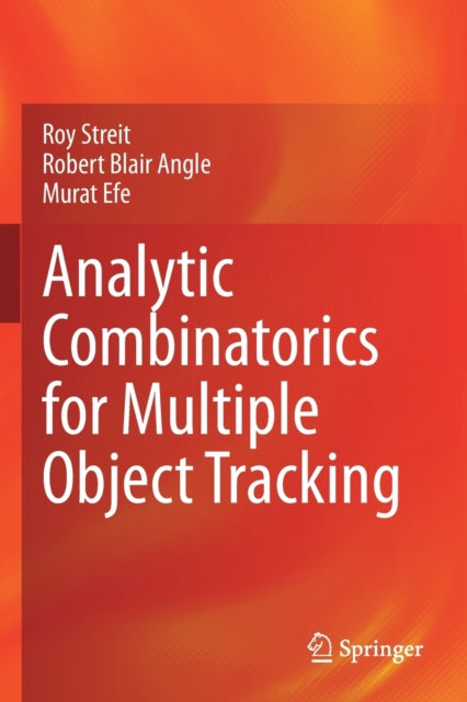 Book cover of: Analytic Combinatorics for Multiple Object Tracking. By: Roy Streit