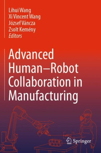 Book cover of: Advanced Human-Robot Collaboration in Manufacturing. By: Lihui Wang