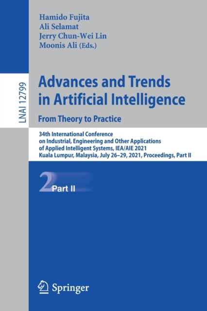 Book cover of: Advances and Trends in Artificial Intelligence. From Theory to Practice. By: Hamido Fujita