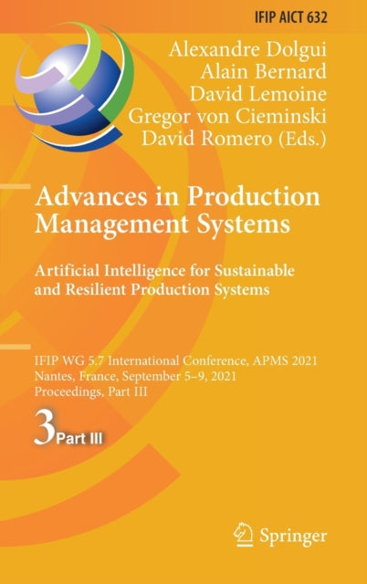 Book cover of: Advances in Production Management Systems. Artificial Intelligence for Sustainable and Resilient Production Systems. By: Alexandre Dolgui