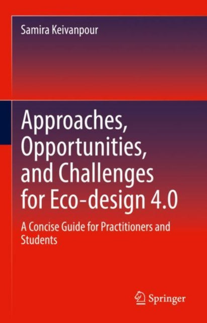 Book cover of: Approaches, Opportunities, and Challenges for Eco-design 4.0. By: Samira Keivanpour