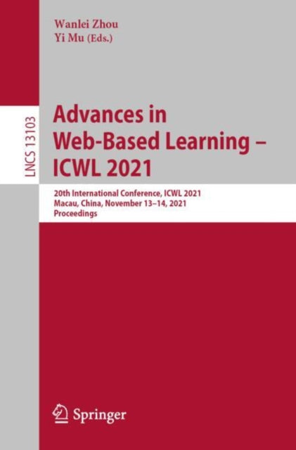 Book cover of: Advances in Web-Based Learning – ICWL 2021. By: Wanlei Zhou