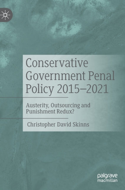 Book cover of: Conservative Government Penal Policy 2015-2021. By: Brian Sletten