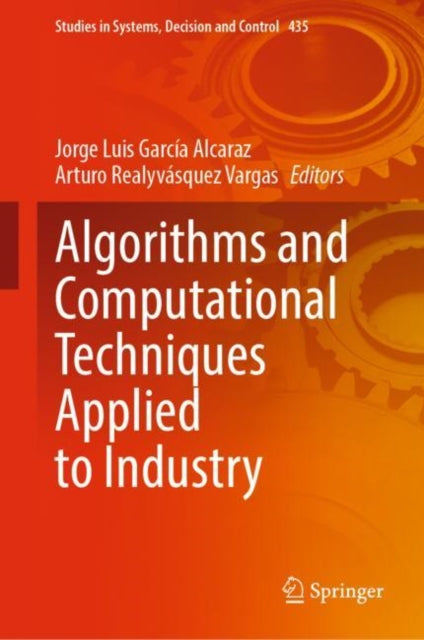 Book cover of: Algorithms and Computational Techniques Applied to Industry. By: Thomas F. Schubert