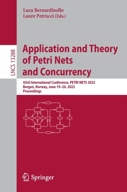 Book cover of: Application and Theory of Petri Nets and Concurrency. By: Luca Bernardinello