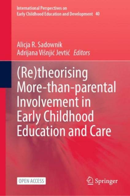 Book cover of: (Re)theorising More-than-parental Involvement in Early Childhood Education and Care. By: Alicja R. Sadownik