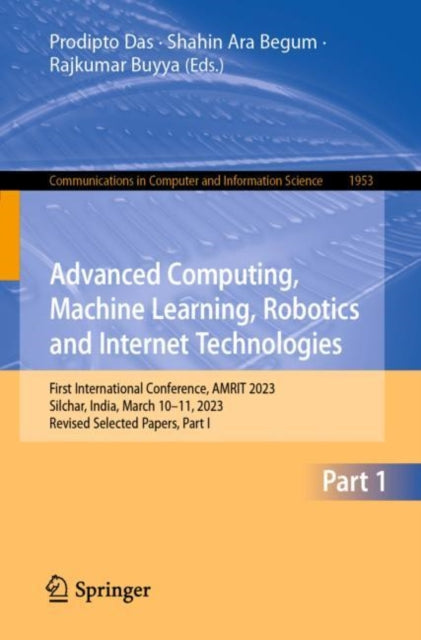 Book cover of: Advanced Computing, Machine Learning, Robotics and Internet Technologies. By: Prodipto Das