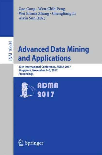 Book cover of: Advanced Data Mining and Applications. By: Gao Cong