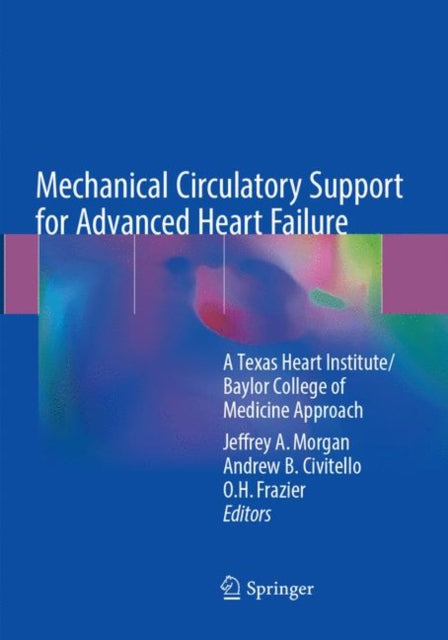 Book cover of: Mechanical Circulatory Support for Advanced Heart Failure. By: Jeffrey A. Morgan