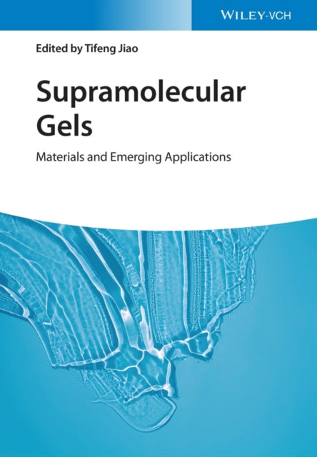 Book cover of: Supramolecular Gels. By: Tifeng Jiao