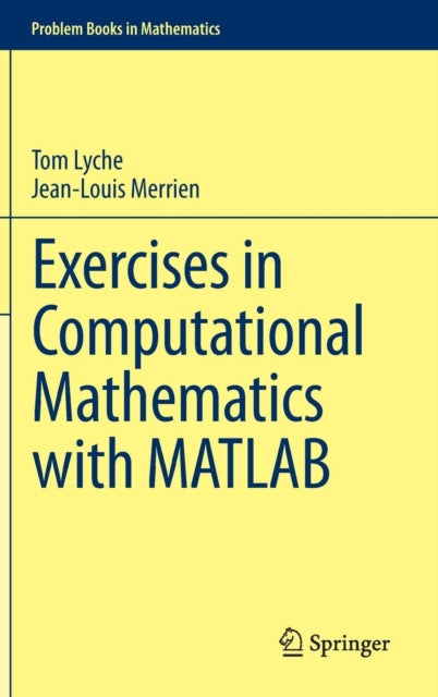 Book cover of: Exercises in Computational Mathematics with MATLAB. By: Tom Lyche