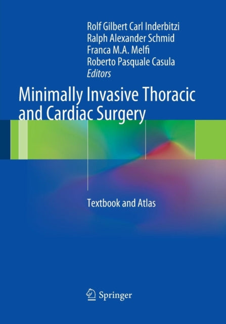 Book cover of: Minimally Invasive Thoracic and Cardiac Surgery. By: Rolf Gilbert Carl Inderbitzi