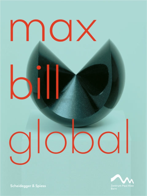 Book cover of: Max Bill Global. By: Nina Zimmer