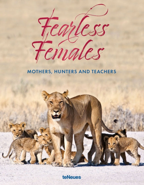 Fearless Females, Mothers, Hunters and Teachers 9783961713516 TENEUES