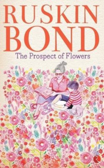 Book cover of: Prospect of Flowers. By: Ruskin Bond