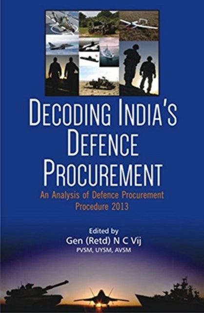 Book cover of: Decoding India's Defence Procurement. By: N. C. Vij