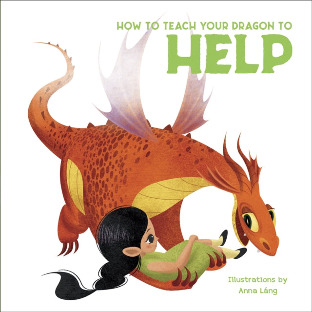 Book cover of: How to Teach your Dragon to Help. By: LANG