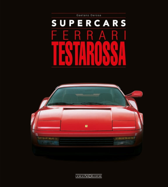 Book cover of: Ferrari Testarossa. By: Gaetano Derosa