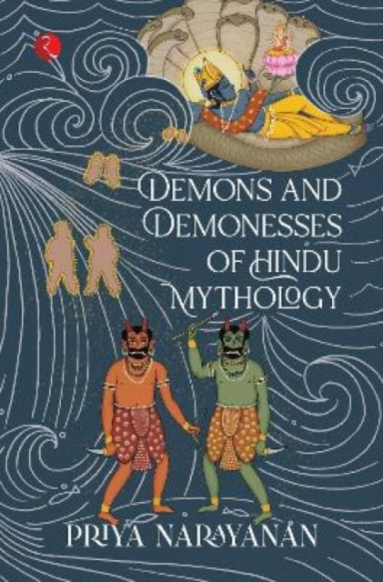 Book cover of: Demons And Demonesses Of Hindu Mythology
