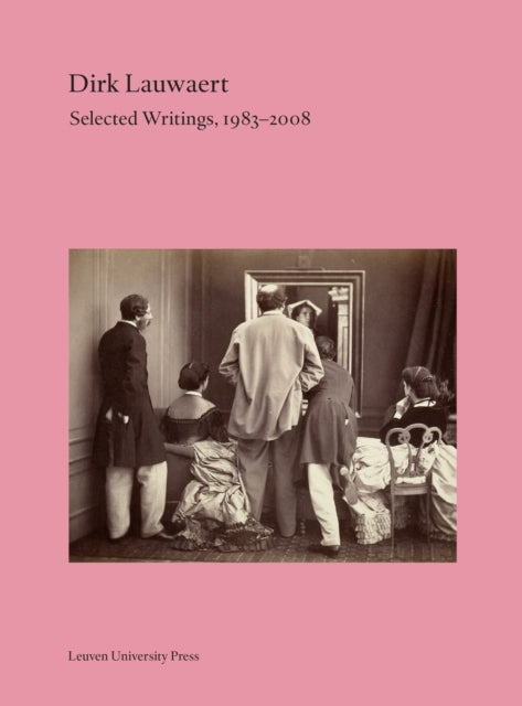 Book cover of: Dirk Lauwaert. Selected Writings, 1983-2008. By: Asselberghs LAUWAERT