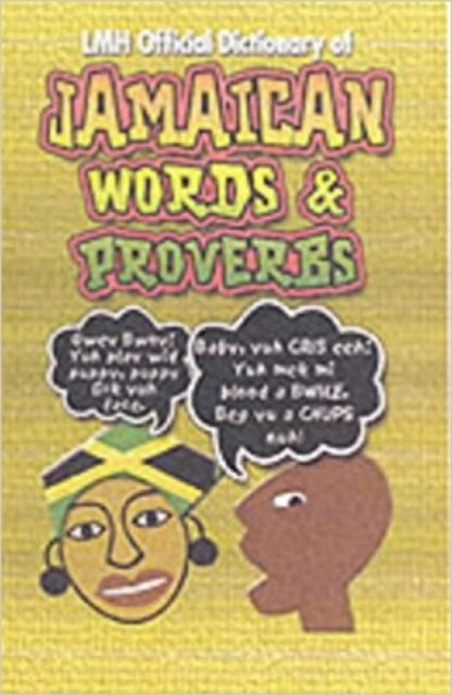 Book cover of: LMH Official Dictionary Of Jamaican Words And Proverbs