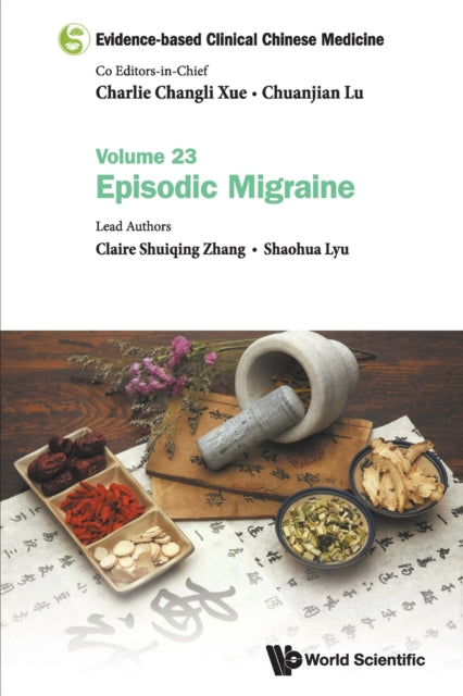 Book cover of: Evidence-based Clinical Chinese Medicine - Volume 23: Episodic Migraine. By: AL