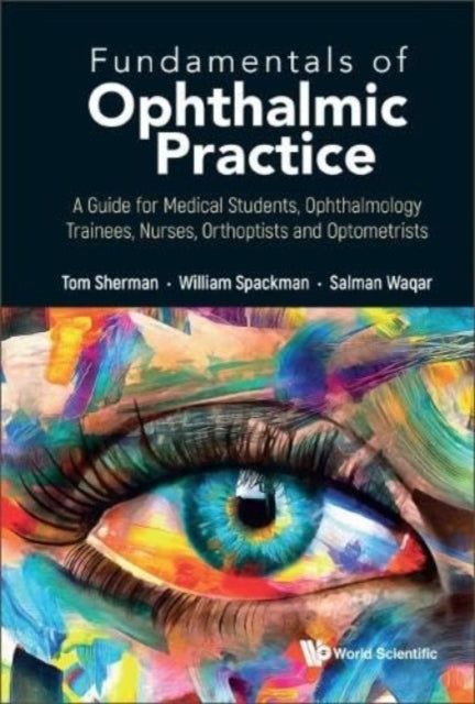 Book cover of: Fundamentals Of Ophthalmic Practice: A Guide For Medical Students, Ophthalmology Trainees, Nurses, Orthoptists And Optometrists. By: AL