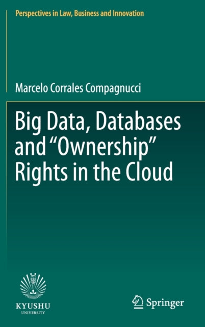 Book cover of: Big Data, Databases and "Ownership" Rights in the Cloud. By: Marcelo Corrales Compagnucci