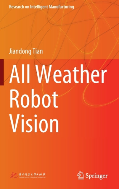 Book cover of: All Weather Robot Vision. By: Jiandong Tian