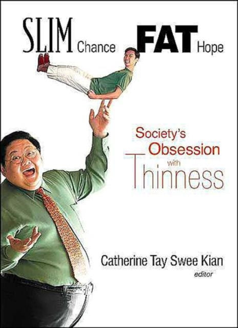 Book cover of: Slim Chance Fat Hope: Society's Obsession With Thinness