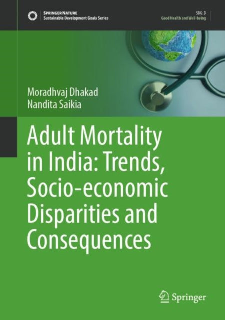 Book cover of: Adult Mortality in India: Trends, Socio-economic Disparities and Consequences. By: Moradhvaj