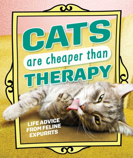 Book cover of: Cats Are Cheaper than Therapy