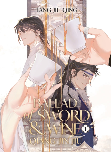 Book cover of: Ballad of Sword and Wine: Qiang Jin Jiu (Novel) Vol. 1. By: Tang Jiu Qing