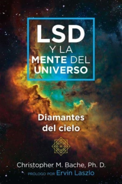 Book cover of: LSD y la mente del universo. By: Christopher M. Bache