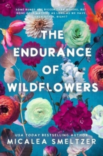 Book cover of: Endurance of Wildflowers. By: Micalea Smeltzer