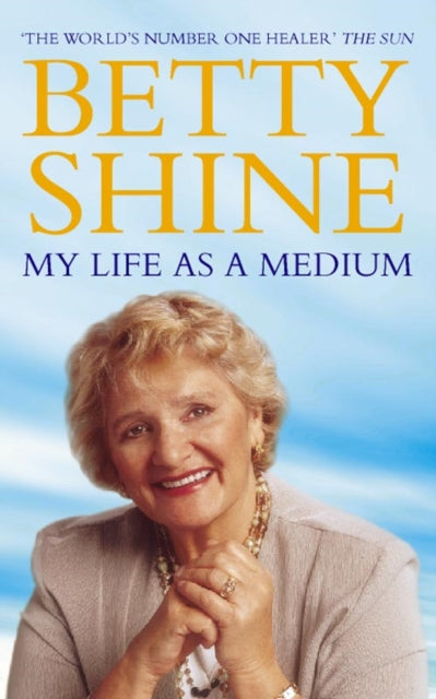 Book cover of: My Life As a Medium. By: Betty Shine