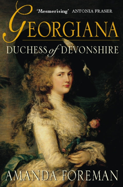 Book cover of: Georgiana, Duchess of Devonshire. By: Amanda Foreman