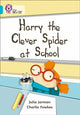 Book cover of: Harry the Clever Spider at School