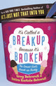 Book cover of: It’s Called a Breakup Because It’s Broken. By: Greg Behrendt      