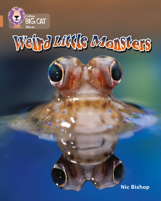 Book cover of: Weird Little Monsters. By: Nic Bishop