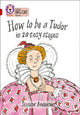 Book cover of: How to be a Tudor