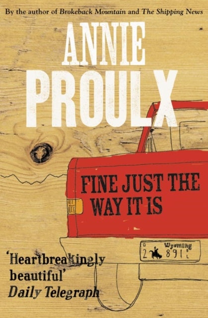 Book cover of: Fine Just the Way It Is. By: Annie Proulx