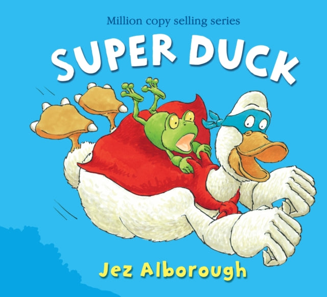Book cover of: Super Duck. By: Jez Alborough